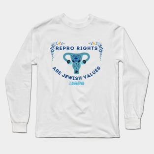 Repro Rights Are Jewish Values Long Sleeve T-Shirt